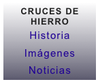 CRUCES DE HIERRO
Historia
Imágenes
Noticias